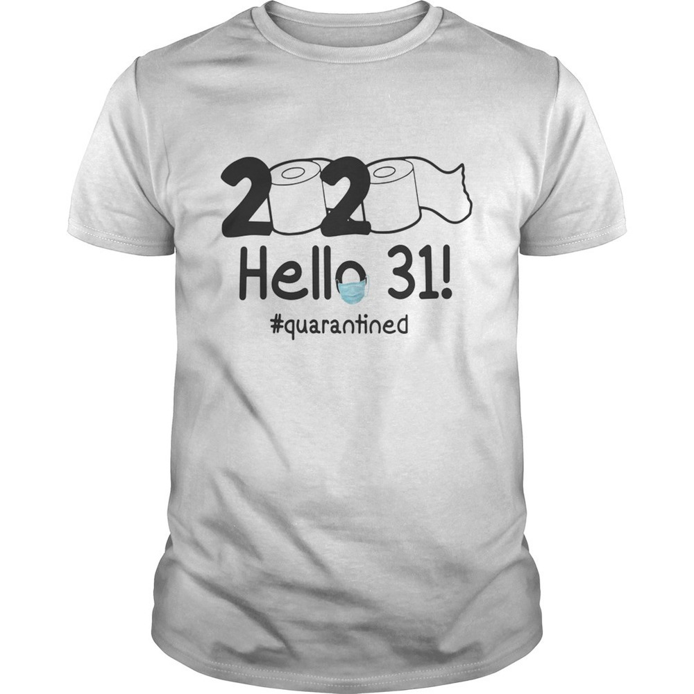 2020 Hello 31 Quarantined Shirt